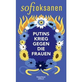 Putins Krieg gegen die Frauen Oksanen, Sofi; Plöger, Angela (Übersetzung); Murmann, Maximilian (Übersetzung) Couverture rigide 