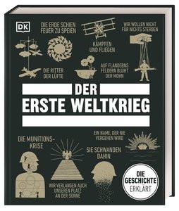 Big Ideas. Der Erste Weltkrieg Cooke, Tim; Field, Jacob; Kerr-Jarrett, Andrew; KERRIGAN, MICHAEL; Anderson, David; Bourne, Joanne; Douglas-Cooper, Helen; Jenkins, Mark Collins; Gilbert, Adrian; Macleod, Jenny; Pattie, Susan; Sommerville, Donald; Yogerst, Joe; Söntgerath, Carmen (Übersetzung); Schäfer, Burkhard (Übersetzung); DK Verlag (Hrsg.); Beuchelt, Brigitte Rüßmann & Wolfgang (Übersetzung) Copertina rigida 