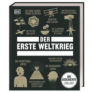 Big Ideas. Der Erste Weltkrieg Cooke, Tim; Field, Jacob; Kerr-Jarrett, Andrew; KERRIGAN, MICHAEL; Anderson, David; Bourne, Joanne; Douglas-Cooper, Helen; Jenkins, Mark Collins; Gilbert, Adrian; Macleod, Jenny; Pattie, Susan; Sommerville, Donald; Yogerst, Joe; Söntgerath, Carmen (Übersetzung); Schäfer, Burkhard (Übersetzung); DK Verlag (Hrsg.); Beuchelt, Brigitte Rüßmann & Wolfgang (Übersetzung) Copertina rigida 