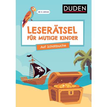 Leserätsel für mutige Kinder - Auf Schatzsuche - Ab 6 Jahren