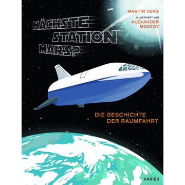 Nächste Station Mars? - Die Geschichte der Raumfahrt