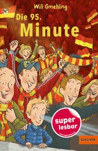 Die 95. Minute Gmehling, Will; Fredrich, Volker (Illustrationen); Fredrich, Volker (Zeichnungen) Copertina rigida 