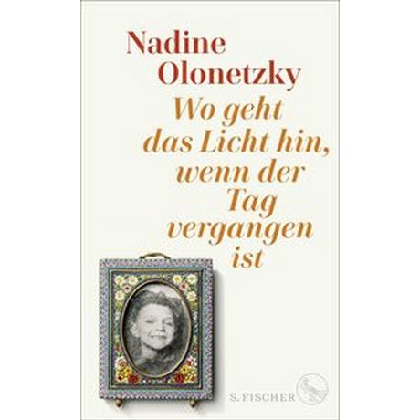 Wo geht das Licht hin, wenn der Tag vergangen ist Olonetzky, Nadine Gebundene Ausgabe 