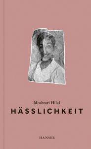 Hässlichkeit Hilal, Moshtari Gebundene Ausgabe 