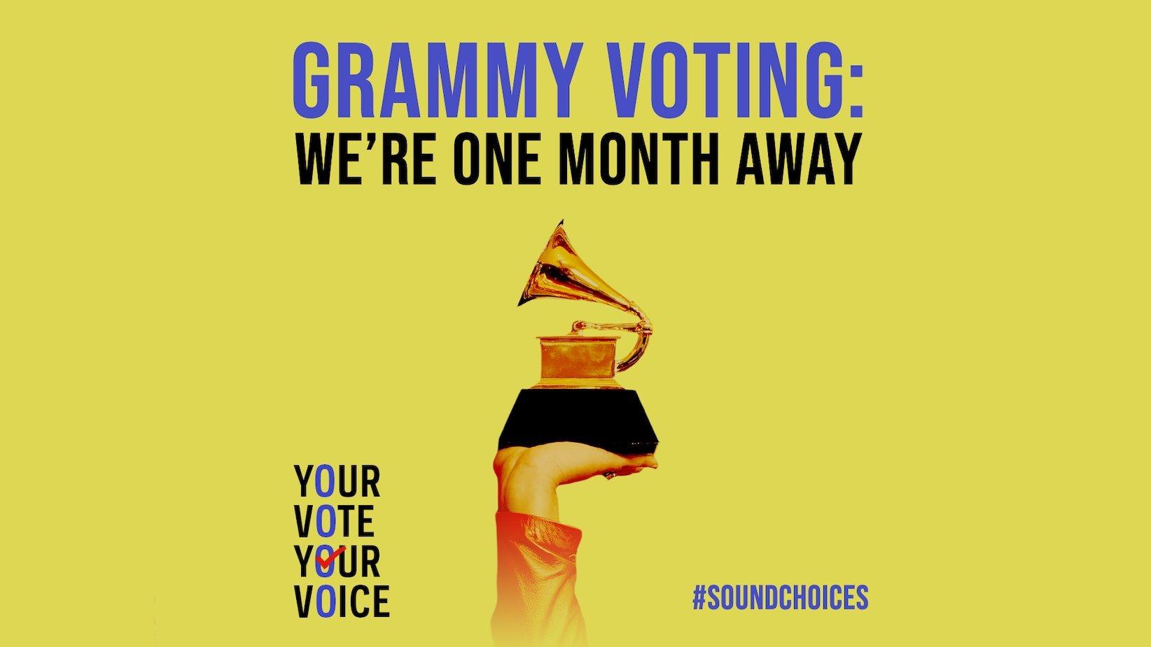 A graphic featuring a hand holding a GRAMMY Award. The words "GRAMMY VOTING: WE'RE ONE MONTH AWAY," "YOUR VOTE, YOUR VOICE," and "#SOUNDCHOICES" are written against a yellow background.