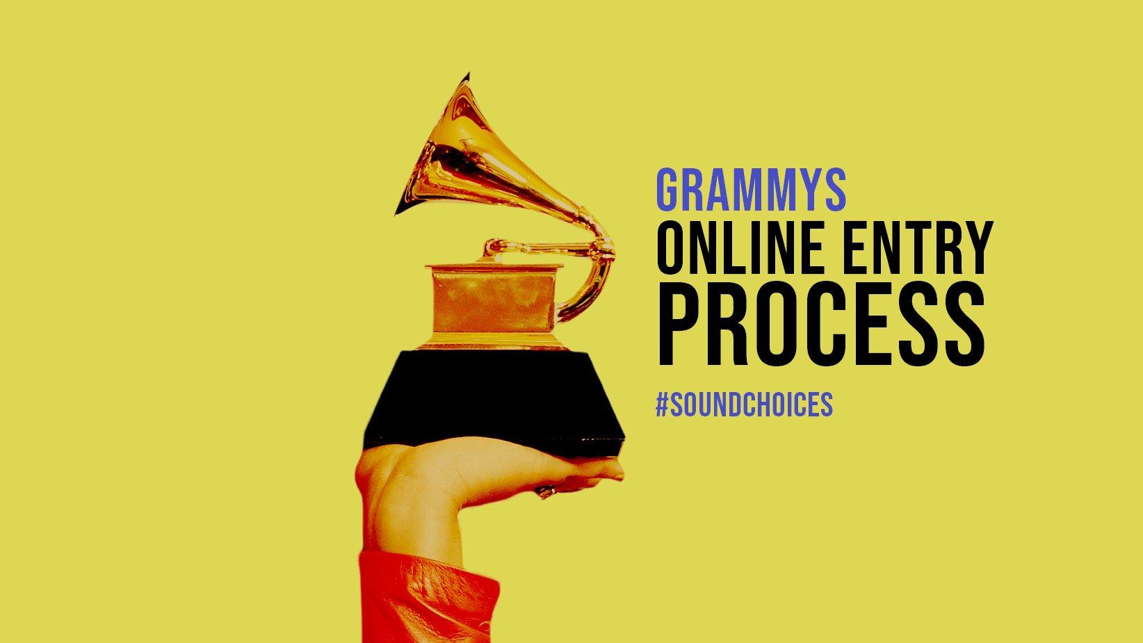 A photo of a person's hand holding a GRAMMY Award statue. The words "GRAMMYS ONLINE ENTRY PROCESS #SOUNDCHOICES" are written in purple and black against a yellow background.