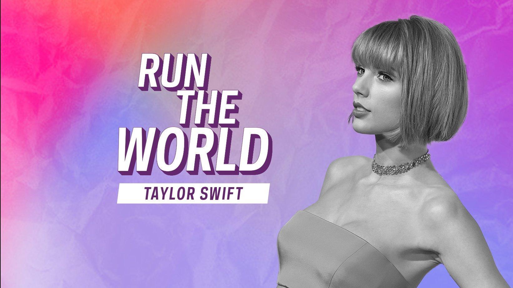 Taylor Swift Run The World