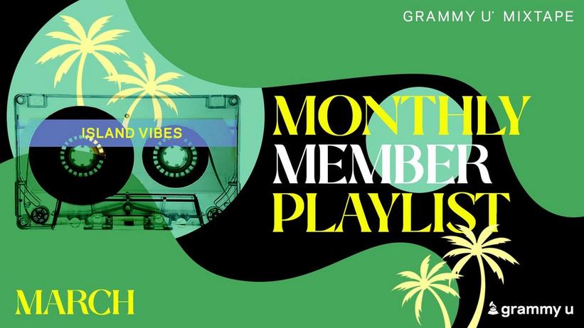 Press Play On GRAMMY U Mixtape: Island Vibes Monthly Member Playlist