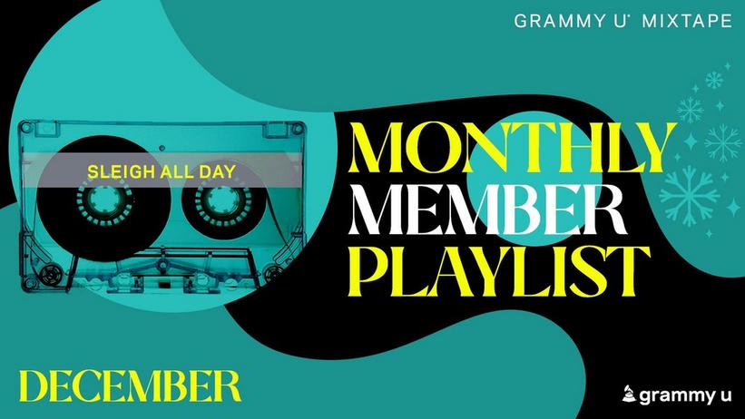 Press Play On GRAMMY U Mixtape: Sleigh All Day Monthly Member