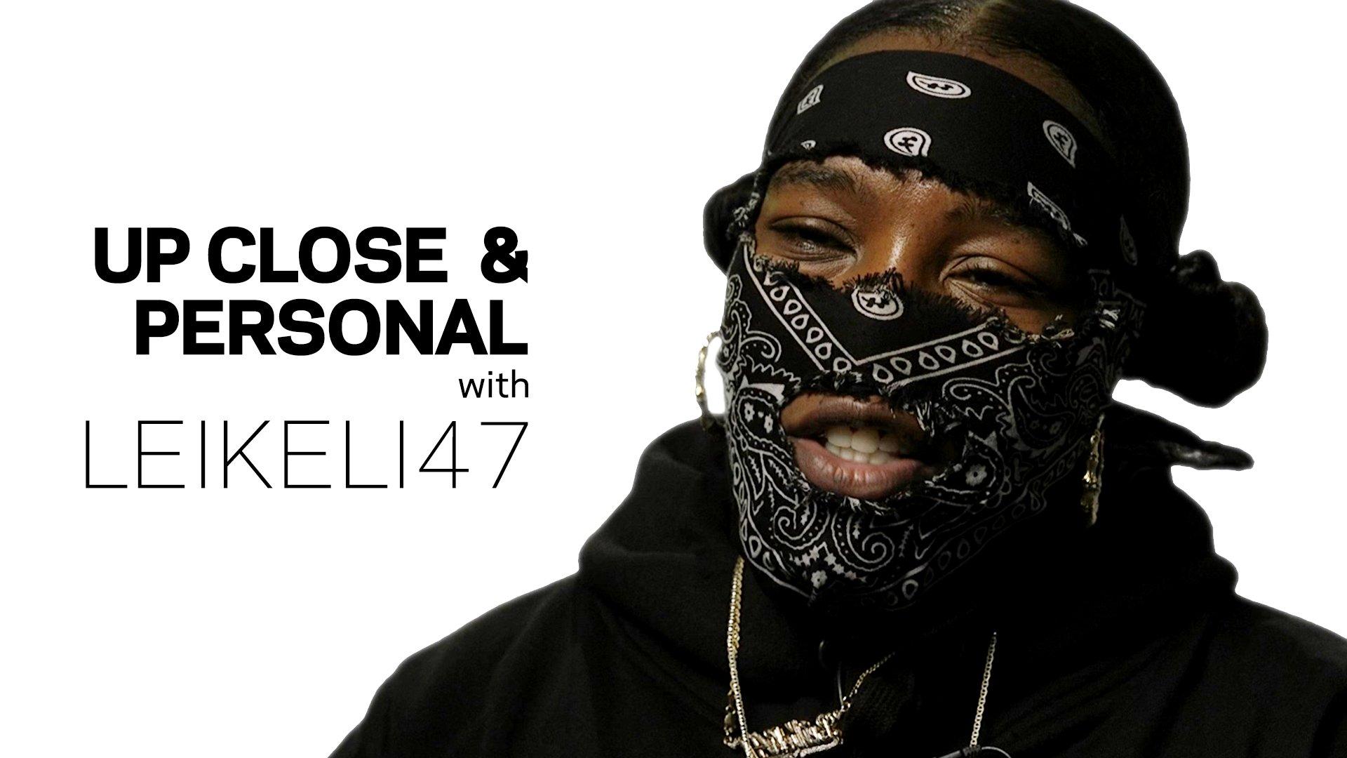 Up Close & Personal With Leikeli47