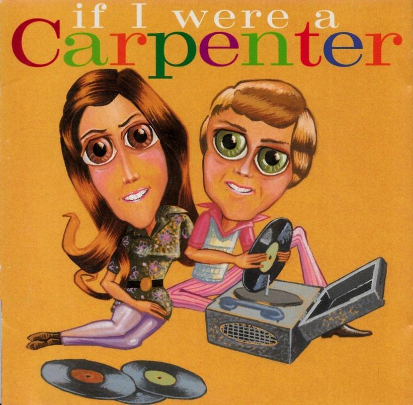 Yesterday Once More (Twice Over): An Oral History Of The 1994 Carpenters Tribute Album, 'If I Were A Carpenter'