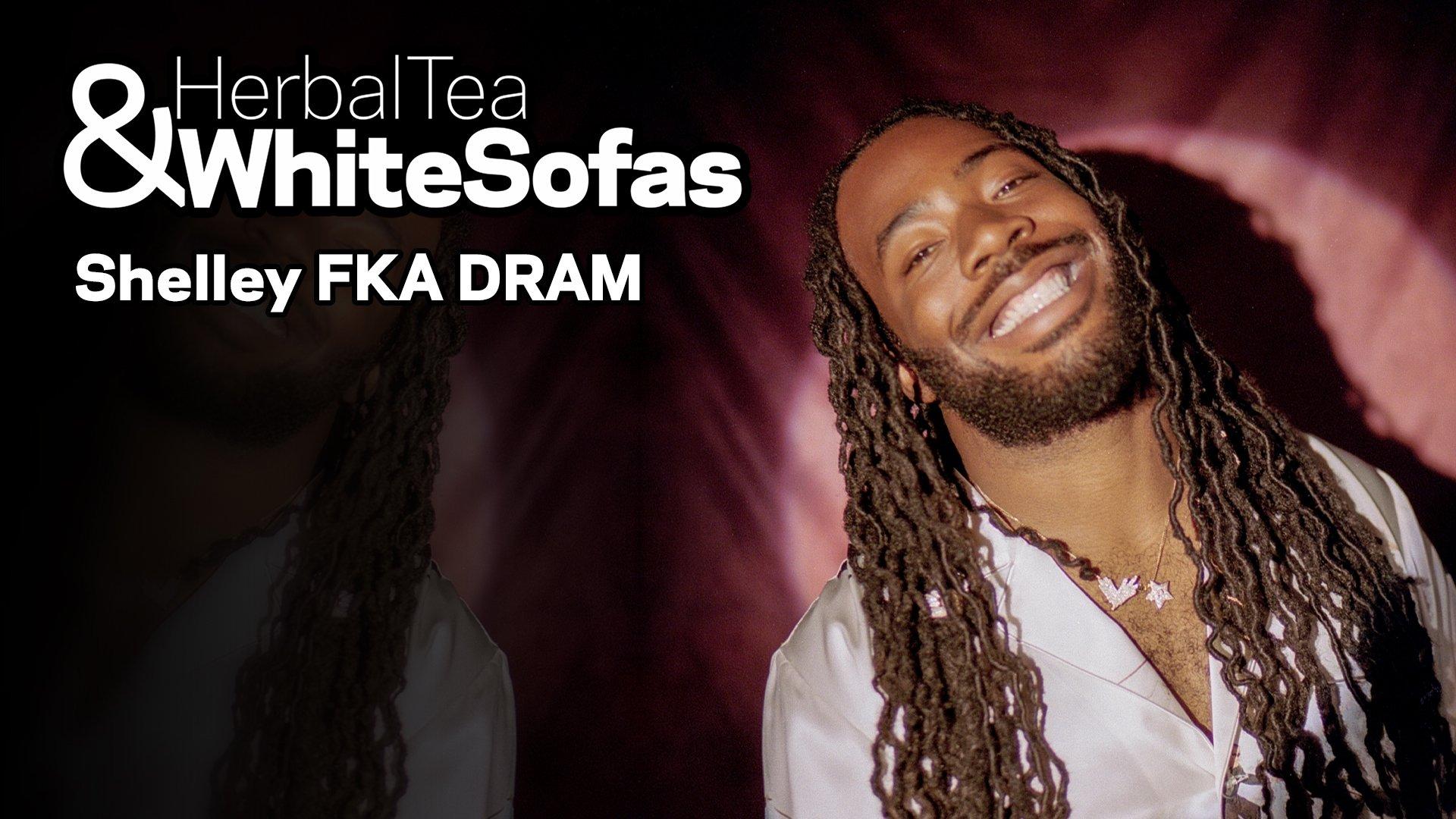 Shelley FKA DRAM | Herbal Tea & White Sofas
