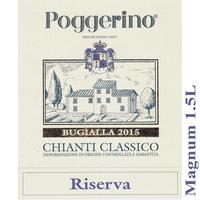 Poggerino 2015 Chianti Classico Riserva, Bugialla, Mag. 1.5L